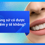 Bọc răng sứ có được bảo hiểm y tế không?