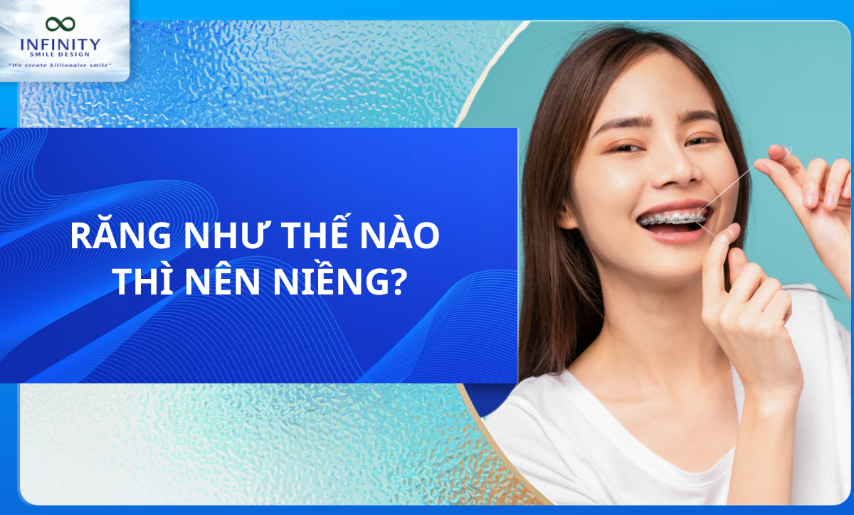 RĂNG NHƯ THẾ NÀO THÌ NÊN NIỀNG?