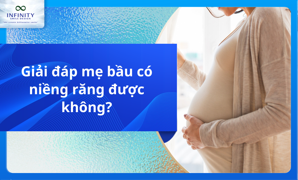 Giải đáp mẹ bầu có niềng răng được không?