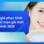 Bảng giá phục hình răng sứ trọn gói mới nhất 2025