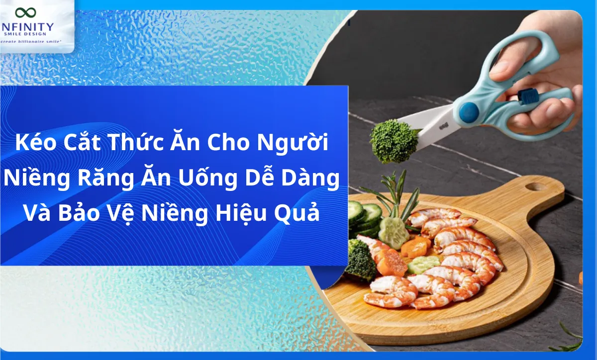 Kéo Cắt Thức Ăn Cho Người Niềng Răng