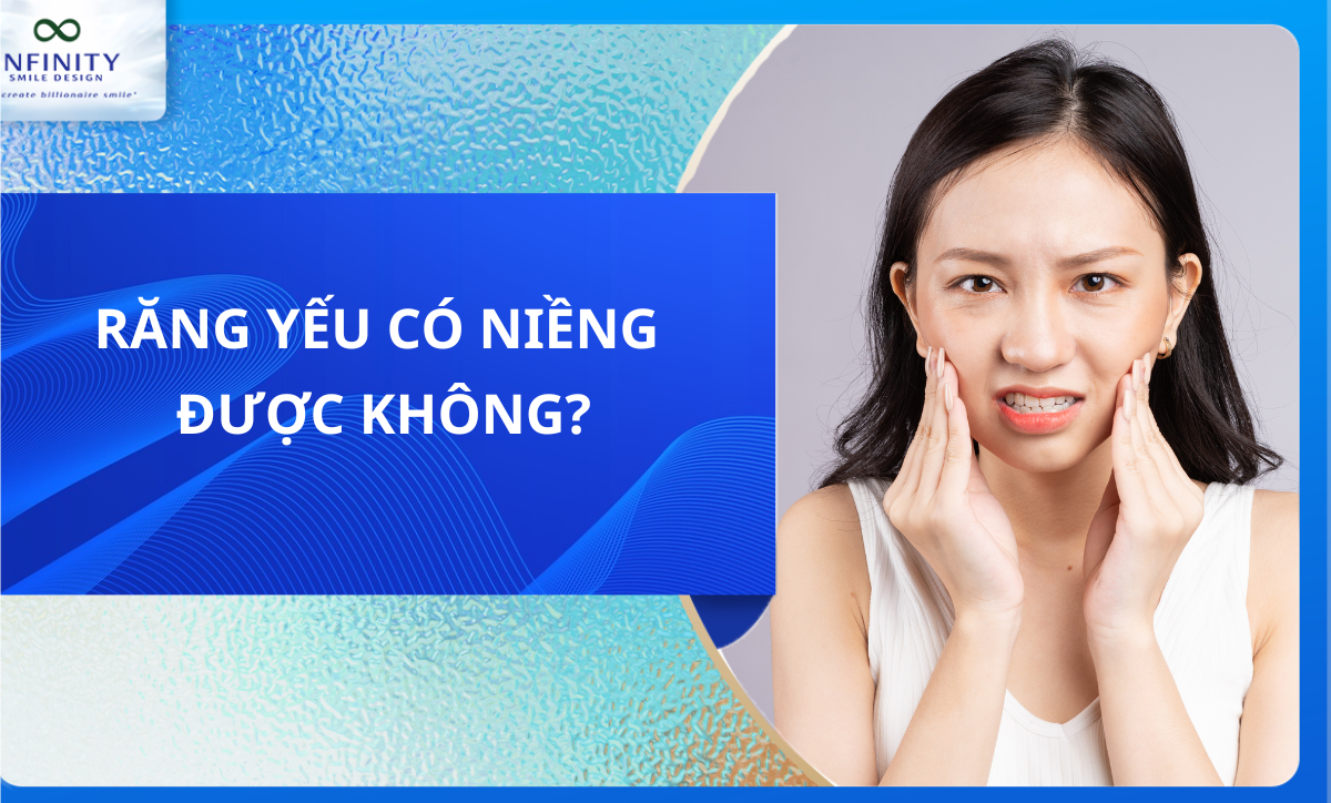 Răng yếu có niềng được không?