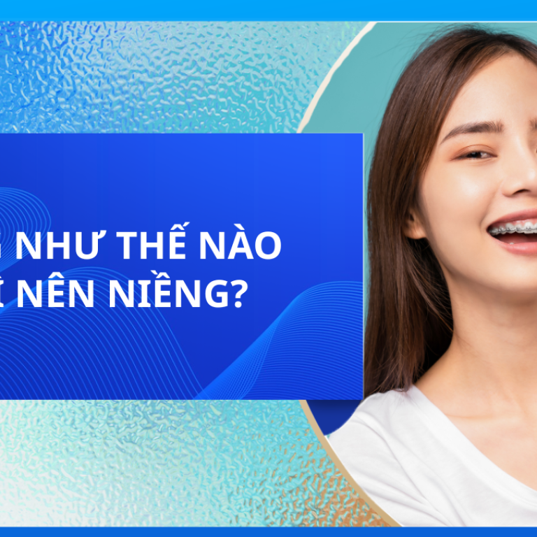 RĂNG NHƯ THẾ NÀO THÌ NÊN NIỀNG?