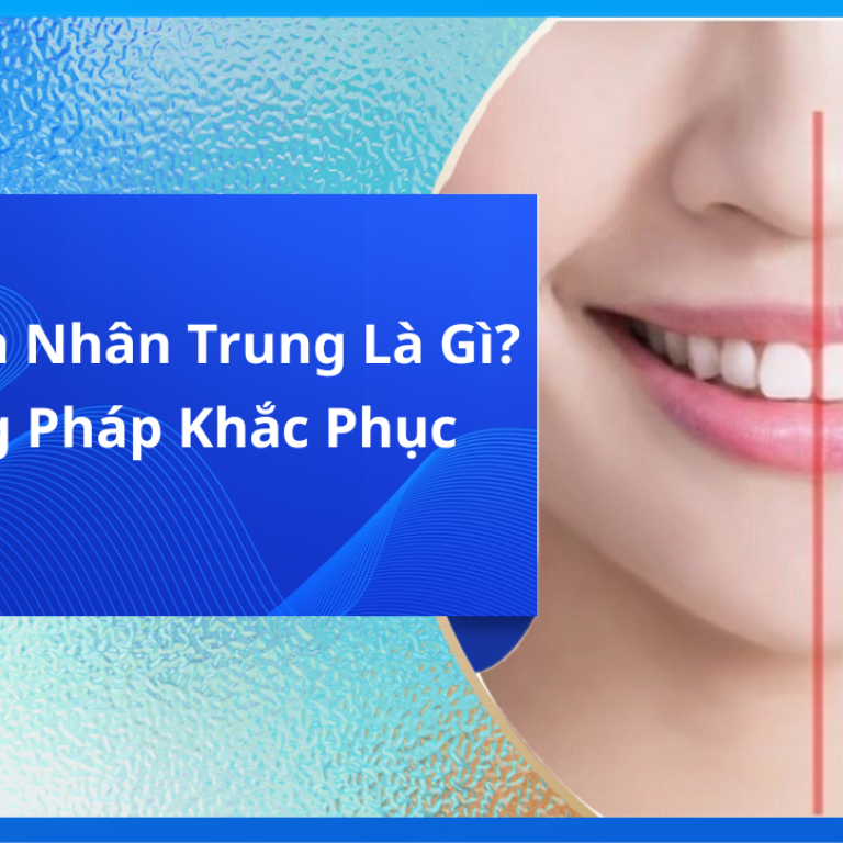 Răng Lệch Nhân Trung Là Gì? Phương Pháp Khắc Phục